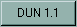 DUN 1.1